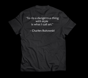 BUKOWSKI QUOTE SHORT SLEEVE T-SHIRT